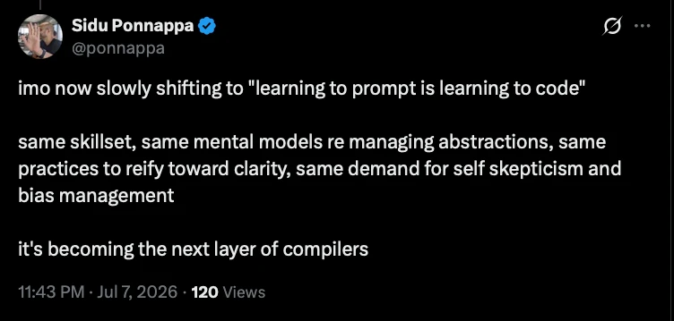 Sidu Ponnappa tweet saying that learning to prompt is learning to code, as they require the same skillset, same mental models re managing abstractions, same practices to reify toward clarity, same demand for self-skepticism and bias management